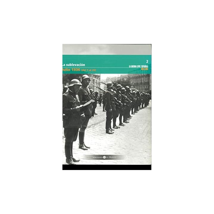 La Sublevación. JULIO 1936 (DEL 1 AL 20)